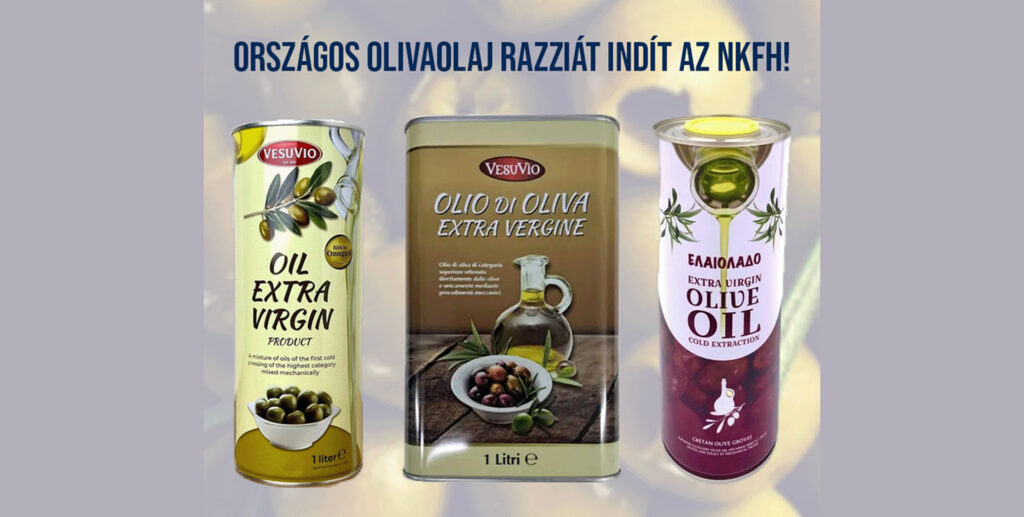Országos olívaolaj razziát indít az NKFH